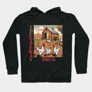 Chickens, the gateway drug Hoodie